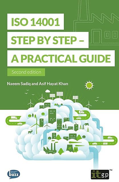 ISO 14001 Step by Step – A practical guide, Asif Khan, Naeem Sadiq