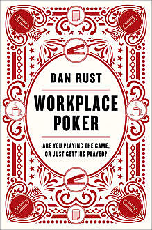 Workplace Poker, Dan Rust