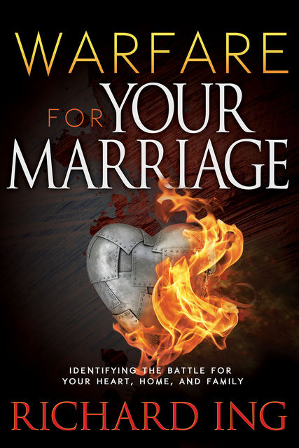 Warfare for Your Marriage, Richard Ing