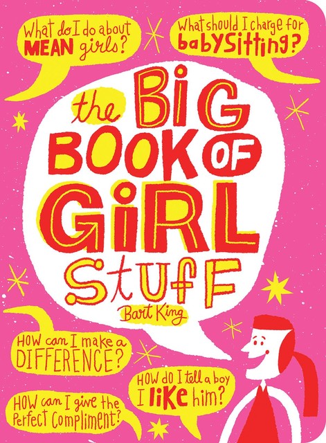 The Big Book of Girl Stuff, Bart King