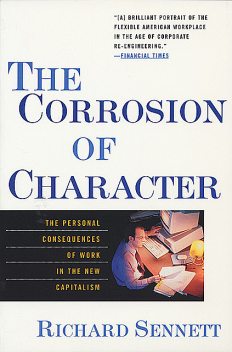 The Corrosion of Character, Richard Sennett