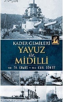 Kader Gemileri Yavuz ve Midilli, YRB. Karl Dönitz, YRB:TH. Kraus