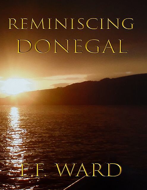 Reminiscing Donegal, E.F. Ward