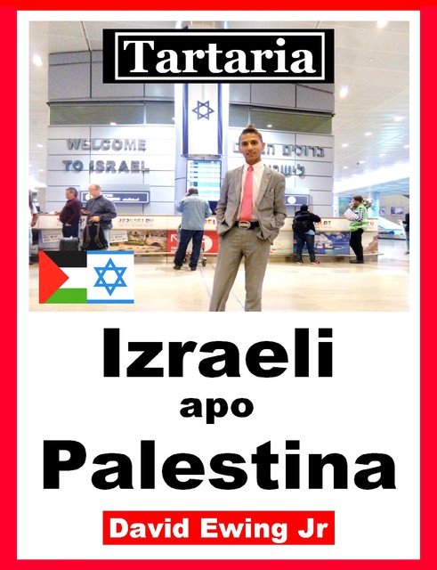 Tartaria – Izraeli apo Palestina, David Ewing Jr