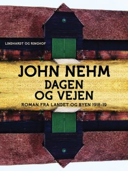 Dagen og vejen, John Nehm