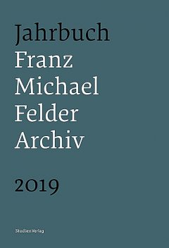 Jahrbuch Franz-Michael-Felder-Archiv 2019, Jürgen Thaler