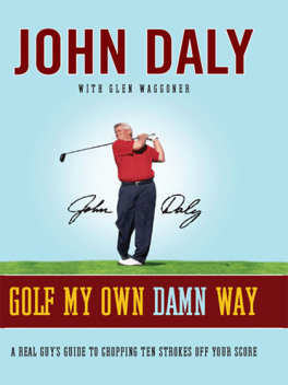 Golf My Own Damn Way, John Daly