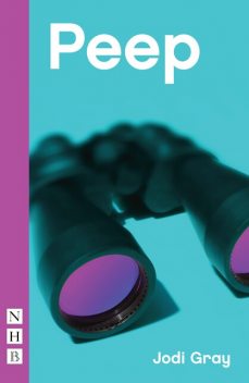 Peep (NHB Modern Plays), Jodi Gray