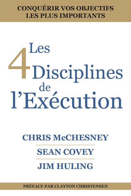 Les 4 Disciplines de L’Exécution, Chris McChesney, Jim Huling, Sean Covey