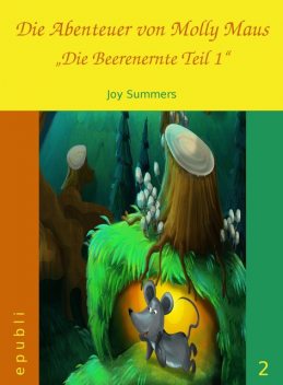 Die Abenteuer von Molly Maus – Die Beerenernte Teil 1, Joy Summers