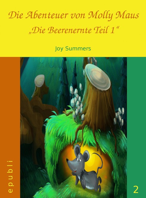 Die Abenteuer von Molly Maus – Die Beerenernte Teil 1, Joy Summers