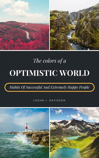 The Colors Of A Optimistic World, Logan J. Davisson
