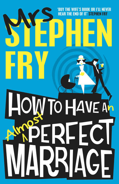 How to Have an Almost Perfect Marriage, Stephen Fry