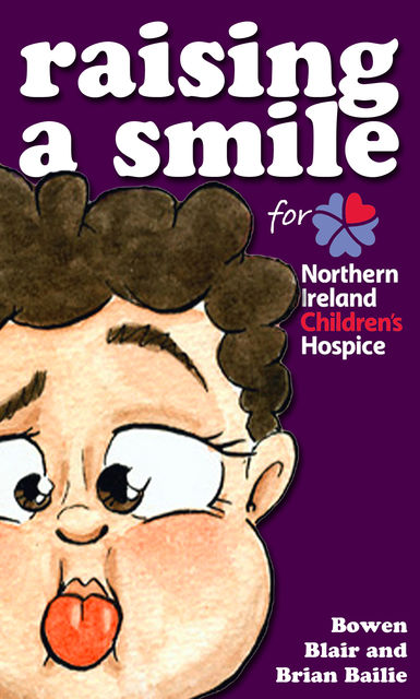 Raising a Smile for Northern Ireland Children's Hospice, Brian Bailie, Bowen Bailie