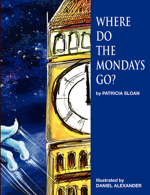 Where Do The Mondays Go?, Patricia Sloan