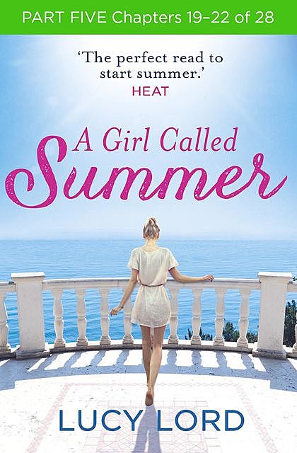 A Girl Called Summer: Part Five, Chapters 19–22 of 28, Lucy Lord