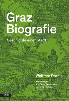 Graz Biografie, Wolfram Dornik, Georg Tiefengraber, Otto Hochreiter