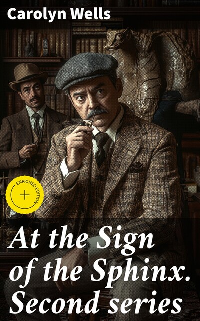 At the Sign of the Sphinx. Second series, Carolyn Wells