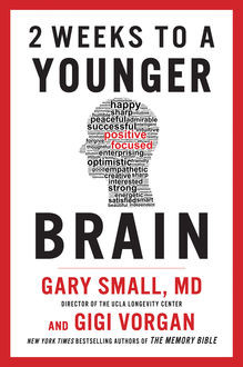 2 Weeks to a Younger Brain, Gary Small, Gigi Vorgan