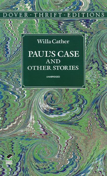Paul's Case and Other Stories, Willa Cather