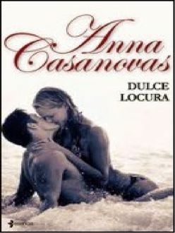 Dulce Locura, Anna Casanovas