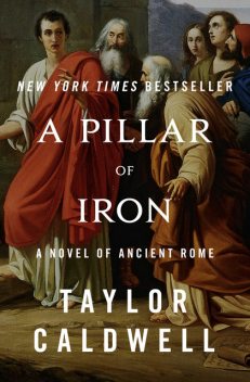 A Pillar of Iron, Taylor Caldwell
