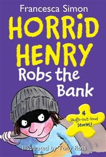 Horrid Henry Robs the Bank, Francesca Simon