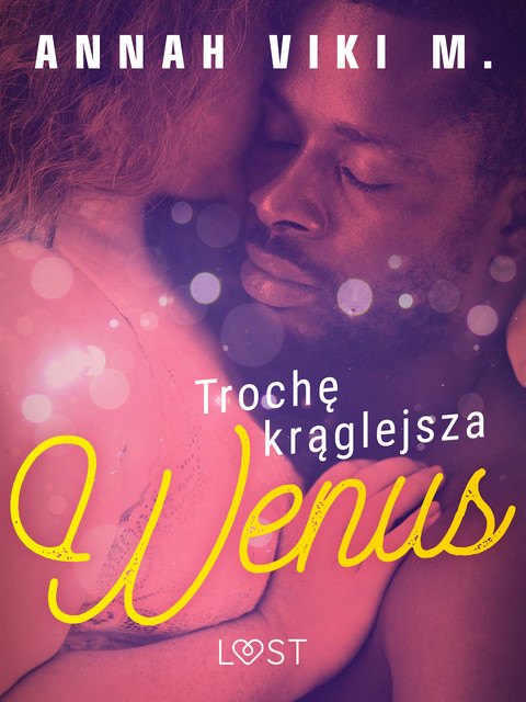 Trochę krąglejsza Wenus – opowiadanie erotyczne, Annah Viki M.