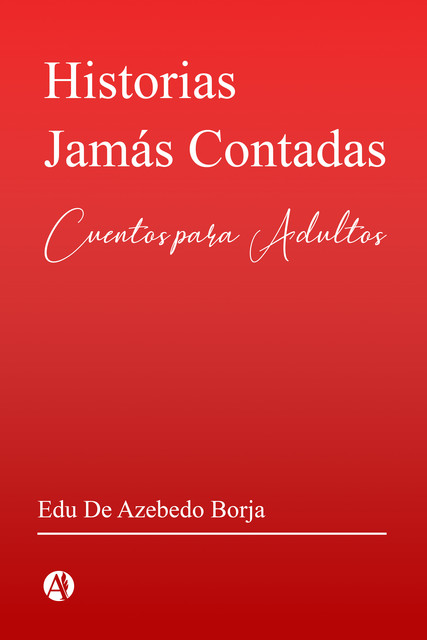 Historias Jamas Contadas, Edu De Azebedo Borja