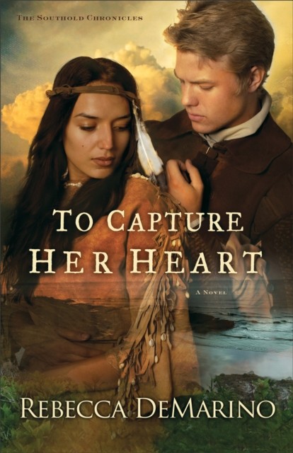 To Capture Her Heart (The Southold Chronicles Book #2), Rebecca DeMarino