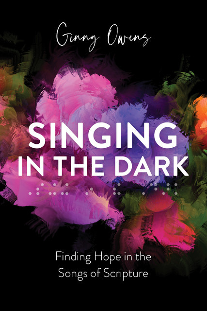 Singing in the Dark, Ginny Owens