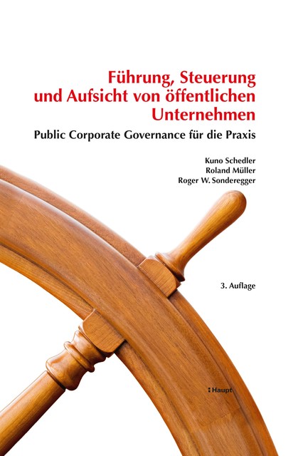 Führung, Steuerung und Aufsicht von öffentlichen Unternehmen, Kuno Schedler, Roger W. Sonderegger, Roland Müller