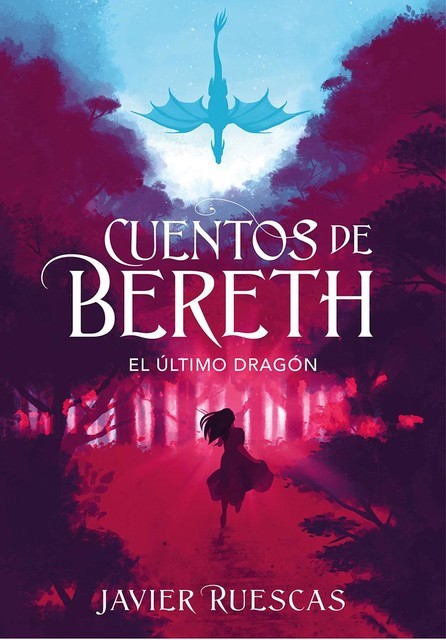 El último dragón (Cuentos de Bereth 1), Javier Ruescas