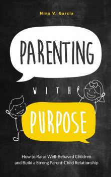 Parenting with Purpose, Nina Garcia