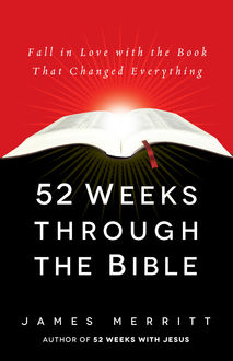 52 Weeks Through the Bible, James Merritt