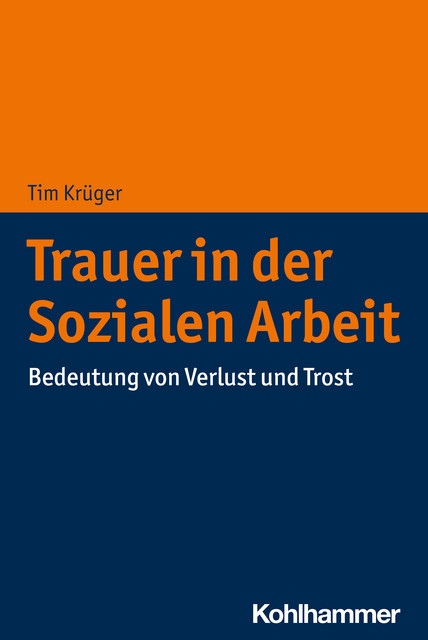 Trauer in der Sozialen Arbeit, Tim Krüger