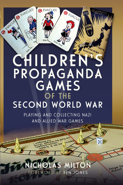 Children’s Propaganda Games of the Second World War, Nicholas Milton