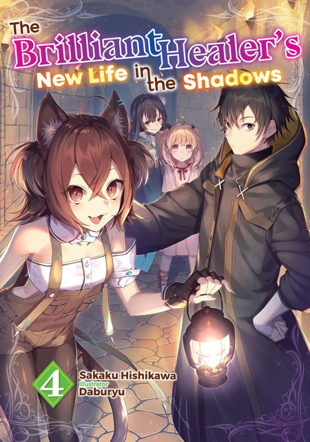 The Brilliant Healer's New Life in the Shadows: Volume 4, Sakaku Hishikawa