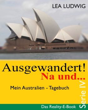 Ausgewandert! Na und … (Serie IV), Lea Ludwig