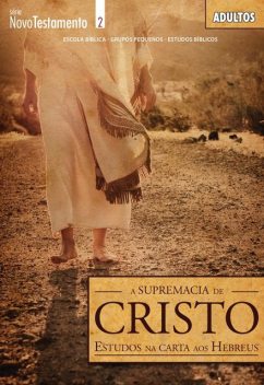 A supremacia de Cristo (Revista do aluno), Emerson da Silva Pereira, Agnaldo Faissal J. Carvalho