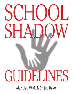 School Shadow Guidelines, Jed Baker, Alex Liau Whatt Meng