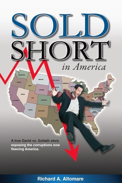Sold Short In America, Richard A. Altomare