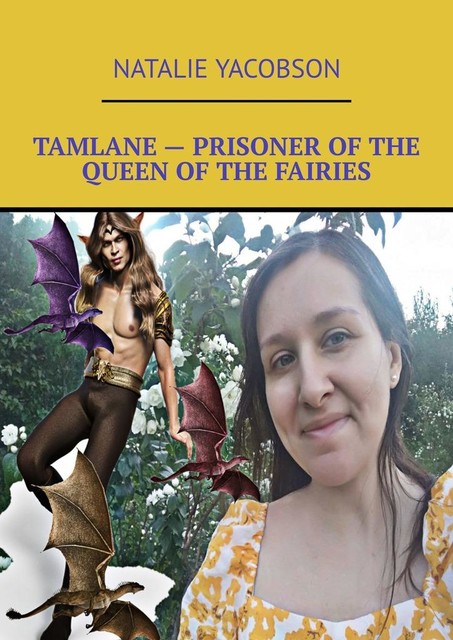 Tamlane — Prisoner of the queen of the fairies, Natalie Yacobson