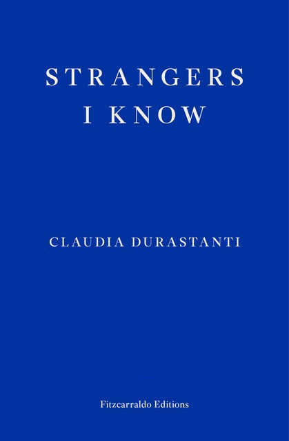 Strangers I Know, Claudia Durastanti