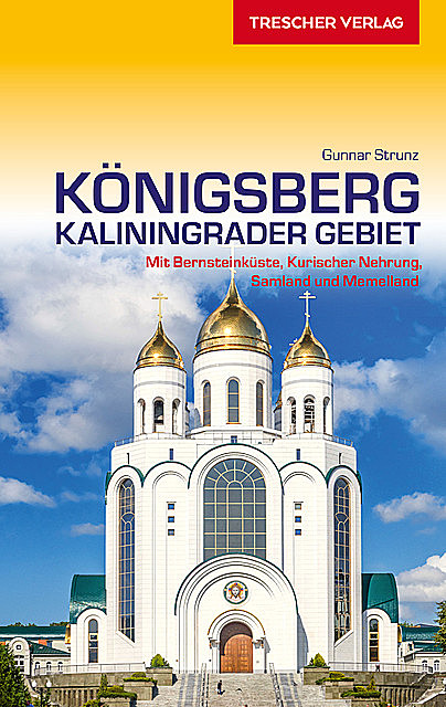 Reiseführer Königsberg – Kaliningrader Gebiet, Gunnar Strunz