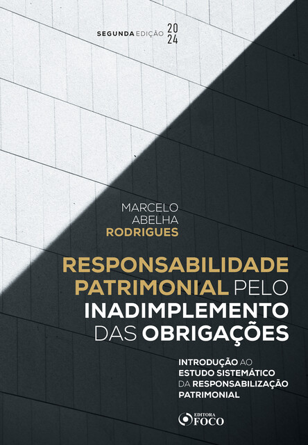 Responsabilidade Patrimonial pelo Inadimplemento das Obrigações – 2 ed, Marcelo Abelha Rodrigues