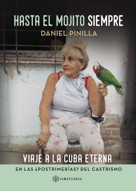 Hasta el mojito siempre, Daniel Pinilla