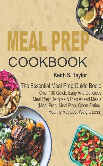 Meal Prep Cookbook, Keith Taylor
