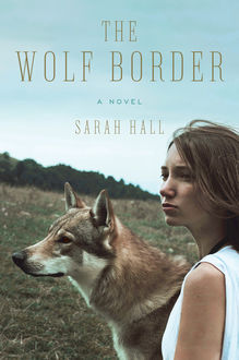 The Wolf Border, Sarah Hall