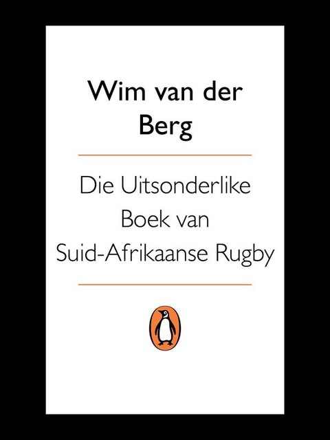 Die uitsonderlike boek van Suid-Afrikaanse rugby, Wim van der Berg